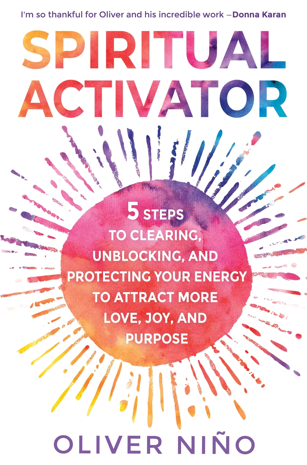 Spiritual Activator: 5 Steps to Clearing, Unblocking, and Protecting