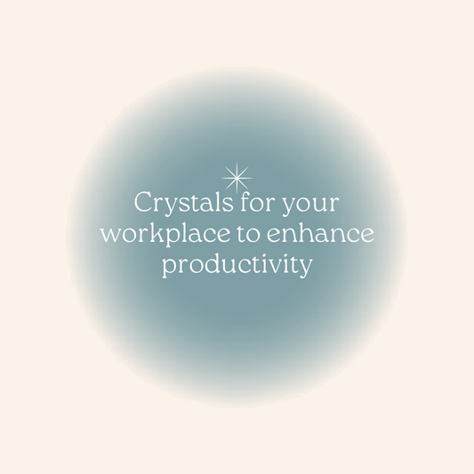 Crystals for your workplace to enhance productivity