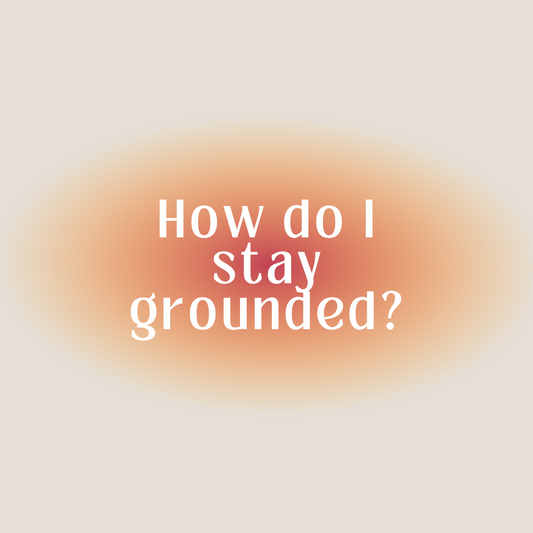 How do I stay grounded?